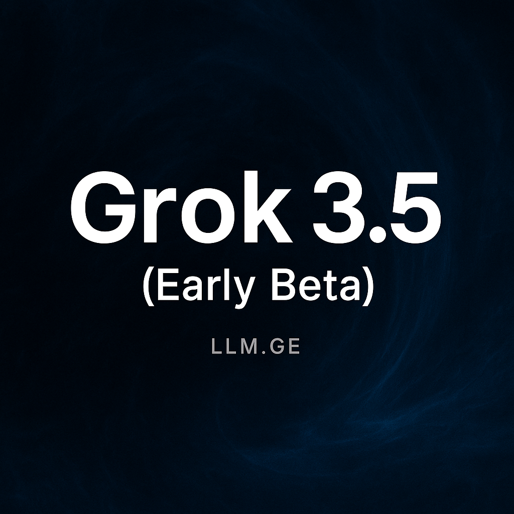 ილონ მასკმა Grok 3.5 (Early Beta) გამოსვლა დაანონსა